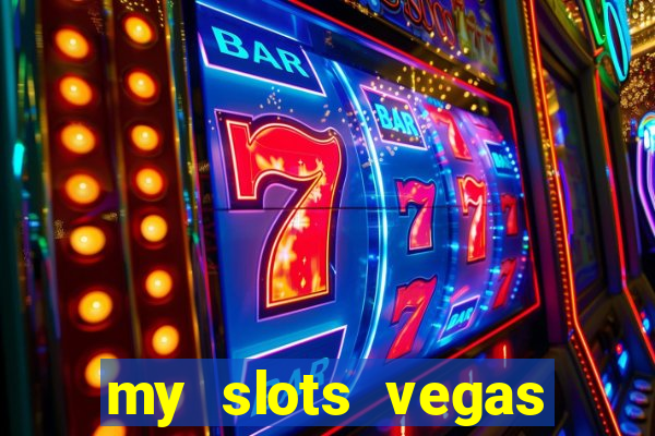 my slots vegas casino online