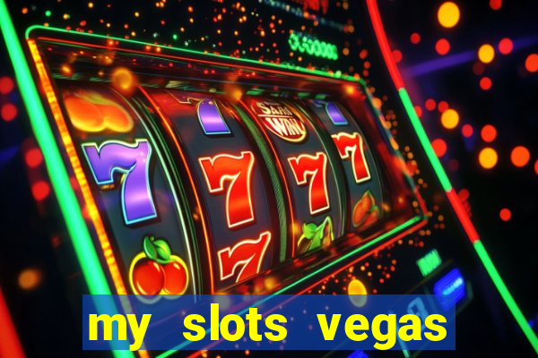 my slots vegas casino online