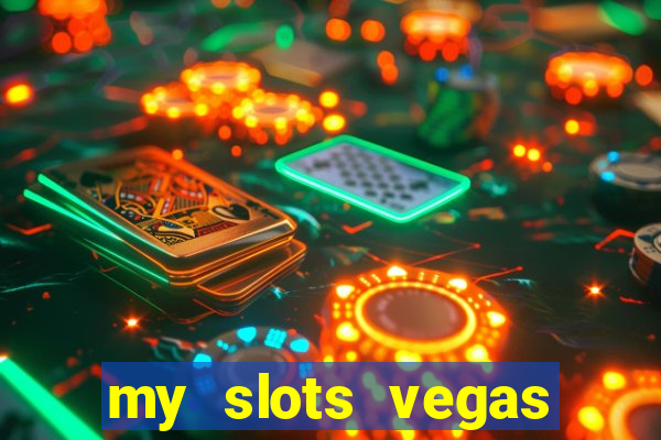 my slots vegas casino online