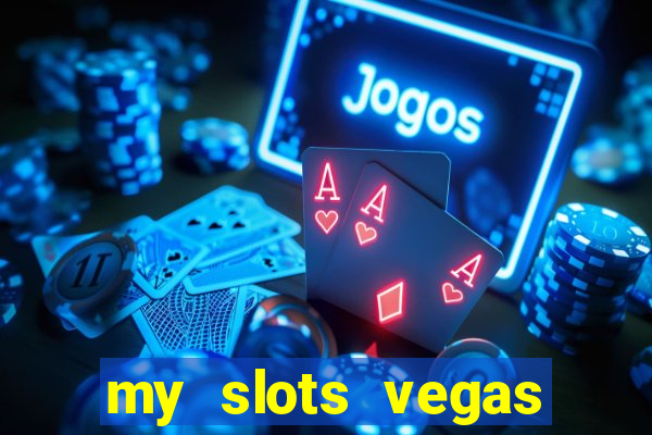 my slots vegas casino online