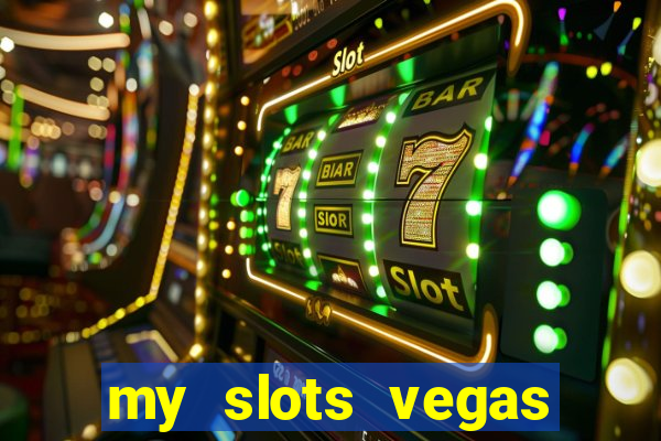 my slots vegas casino online