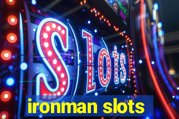 ironman slots