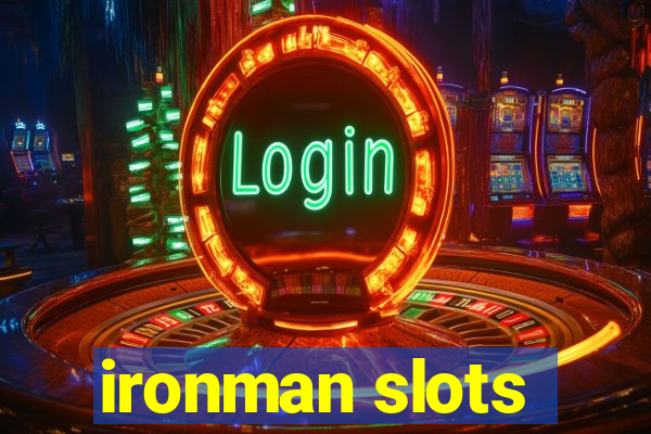 ironman slots