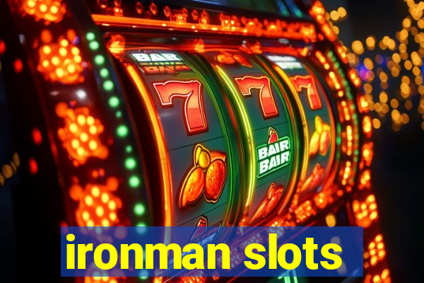 ironman slots