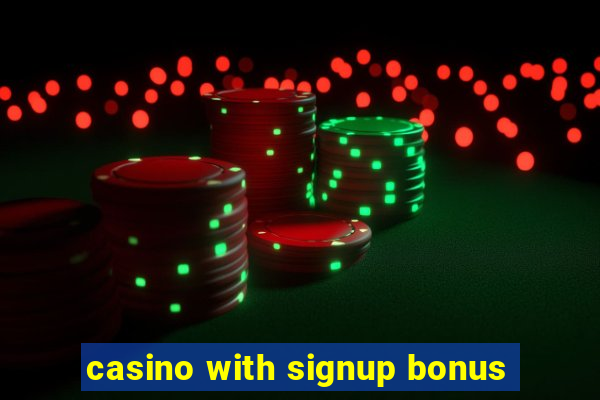 casino with signup bonus