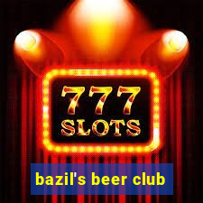 bazil's beer club