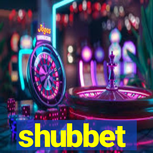 shubbet