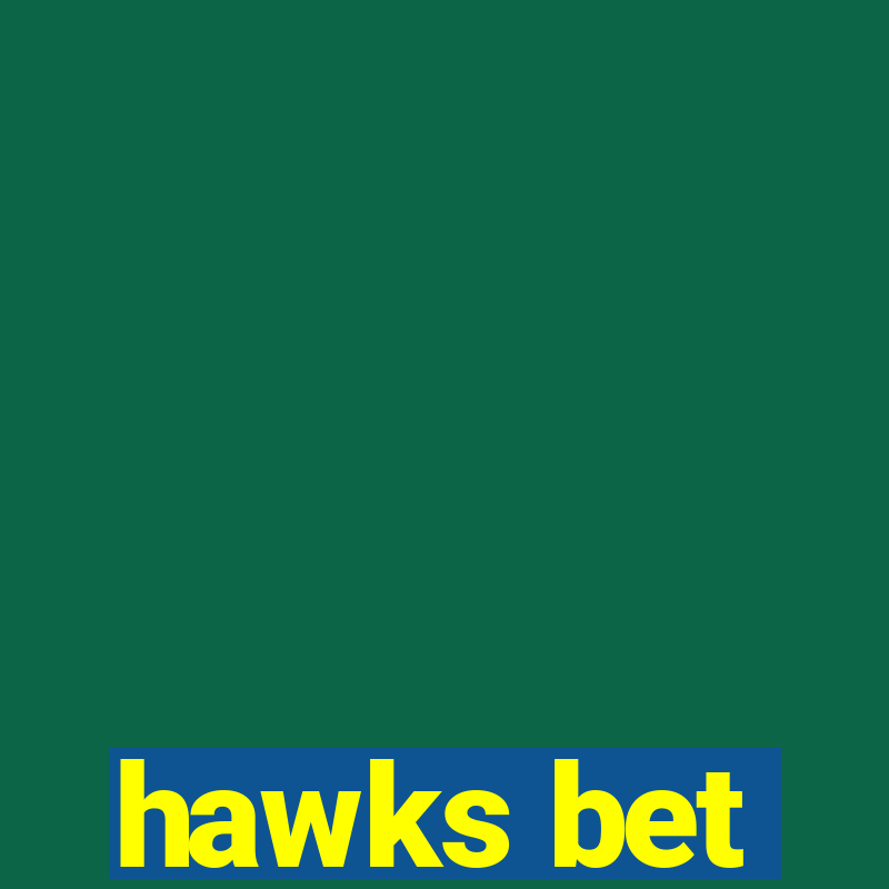 hawks bet