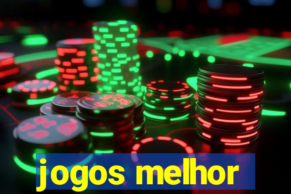 jogos melhor