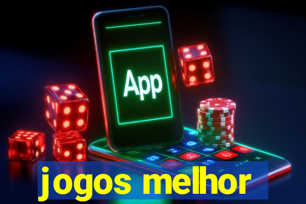 jogos melhor