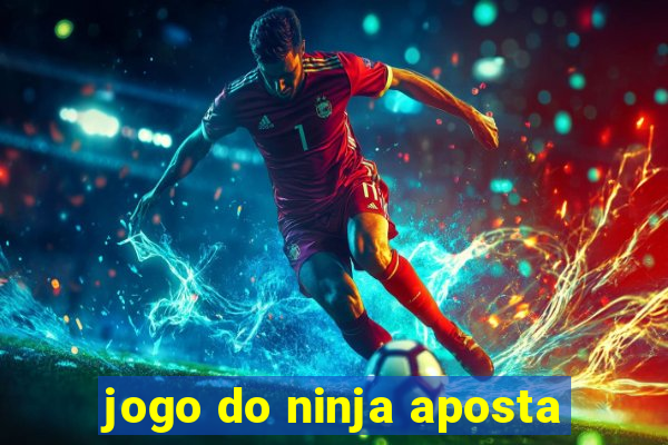 jogo do ninja aposta