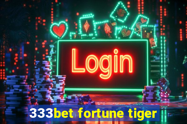 333bet fortune tiger