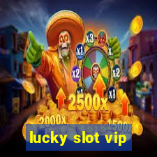 lucky slot vip