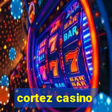 cortez casino