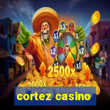 cortez casino