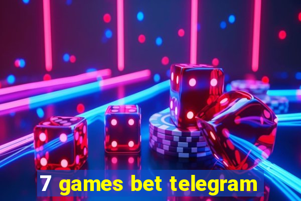 7 games bet telegram