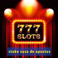 stake casa de apostas