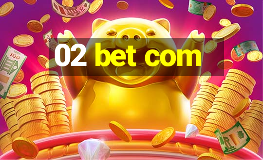 02 bet com