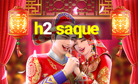 h2 saque