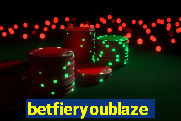 betfieryoublaze