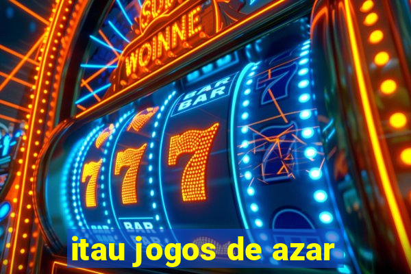 itau jogos de azar