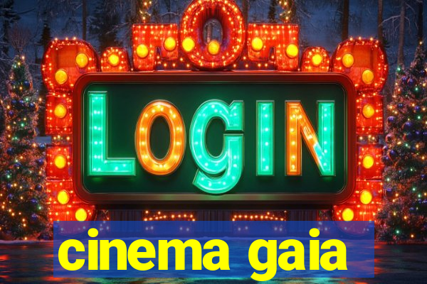 cinema gaia