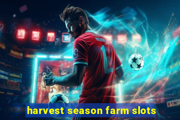 harvest season farm slots