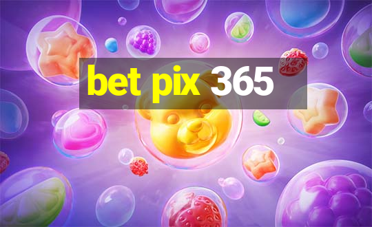 bet pix 365