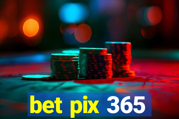 bet pix 365