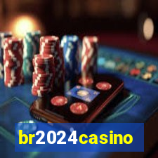 br2024casino