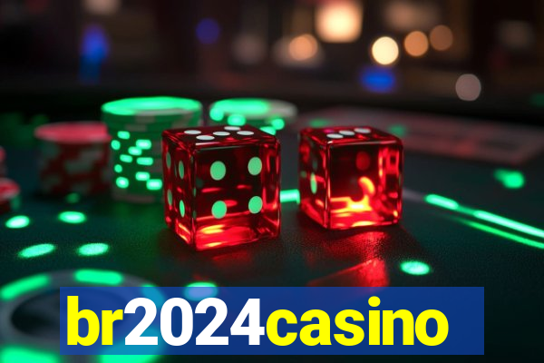 br2024casino