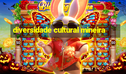 diversidade cultural mineira