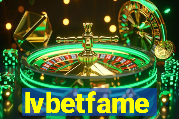 lvbetfame