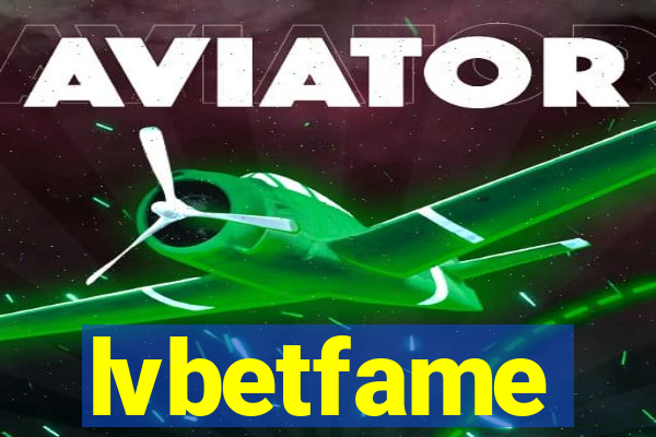 lvbetfame