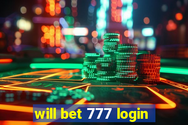 will bet 777 login