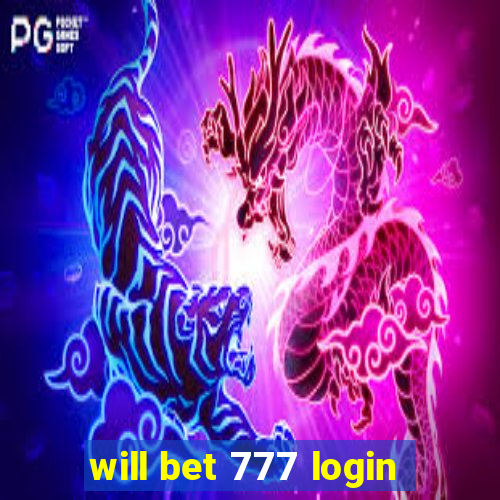 will bet 777 login