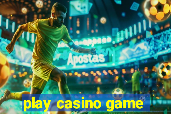 play casino game