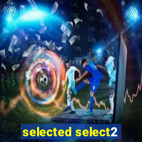 selected select2