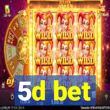 5d bet