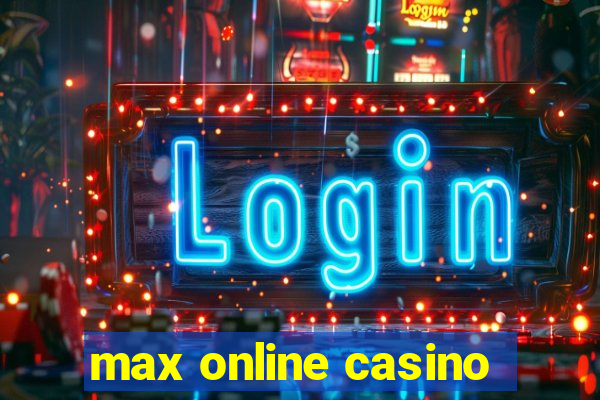 max online casino