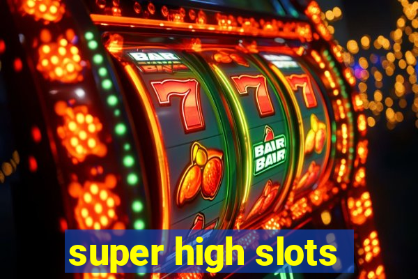 super high slots