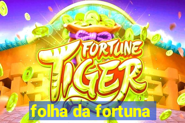 folha da fortuna