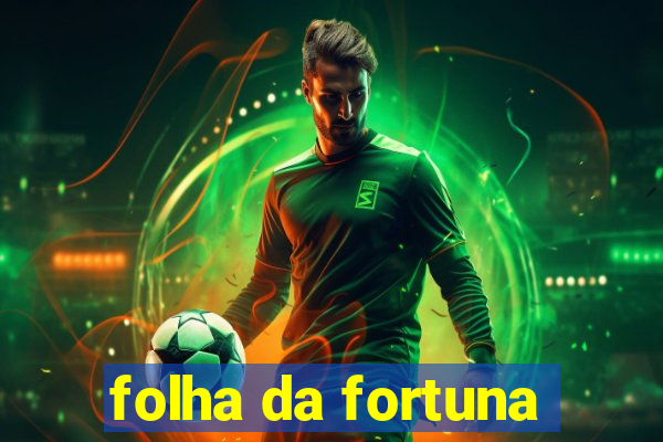 folha da fortuna