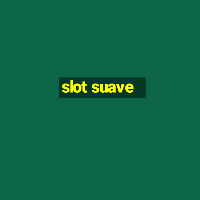 slot suave