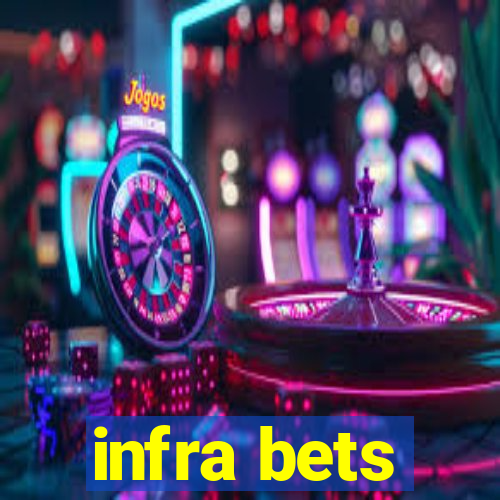 infra bets