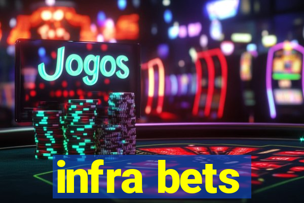 infra bets