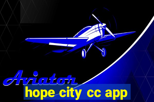 hope city cc app