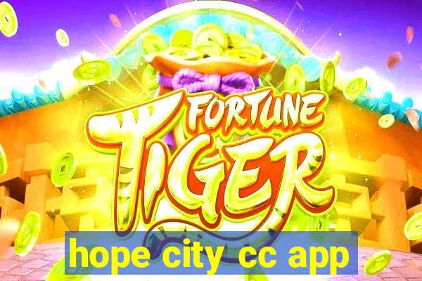 hope city cc app