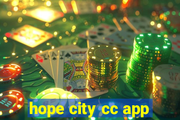 hope city cc app