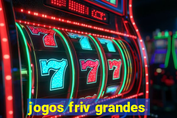 jogos friv grandes